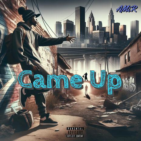 Came Up | Boomplay Music