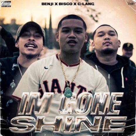 Im Gone Shine ft. Benji Jr., G-Lang & Bisco | Boomplay Music