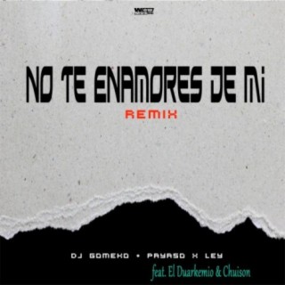 No Te Enamores De Mi (Remix)