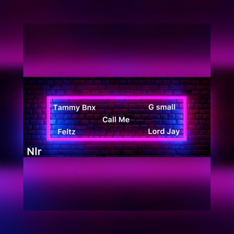 Call Me (feat. G Small,Lord Jay,Feltz & Tammy Bnx) | Boomplay Music