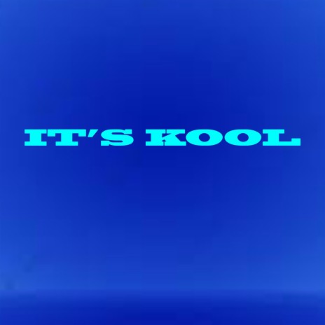 it's kool | Boomplay Music