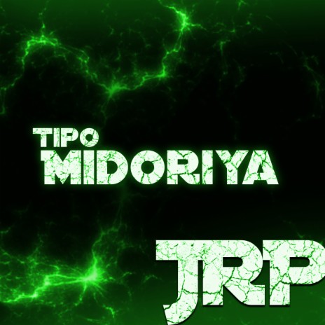 Tipo Midoriya | Boomplay Music