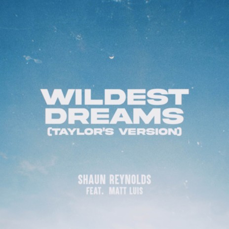 Wildest Dreams (Taylor's Version) ft. Matt Luis | Boomplay Music