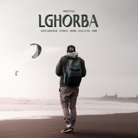 LGHORBA ft. Chawki, Mimih & Lsan L7a9 | Boomplay Music