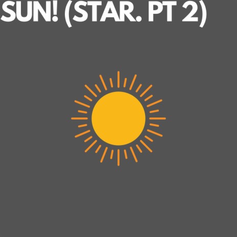 SUN! (STAR, Pt. 2) (SLOWED DOWN)