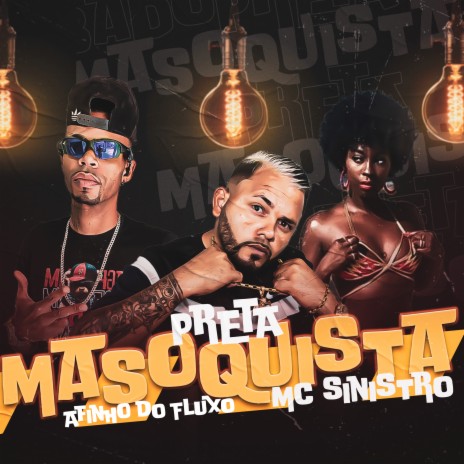 Preta Masoquista ft. Mc Sinistro | Boomplay Music