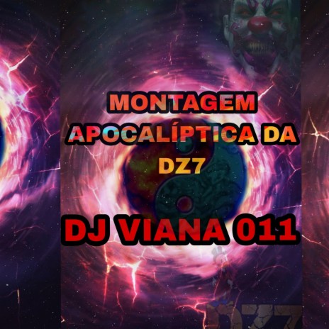 MONTAGEM APOCALÍPTICA DA DZ7 | Boomplay Music