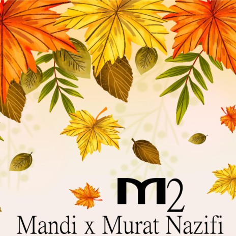 M2 ft. Murat Nazifi | Boomplay Music