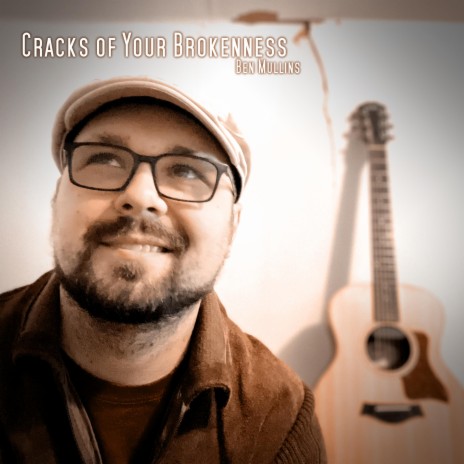 Cracks of Your Brokenness | Boomplay Music