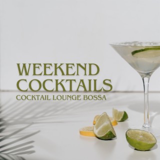 Weekend Cocktails