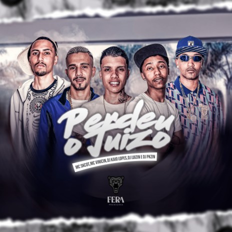 Perdeu o Juízo ft. Mc Vinicin, Dj Pkzin, Dj Luizin & Dj Kaio Lopes | Boomplay Music