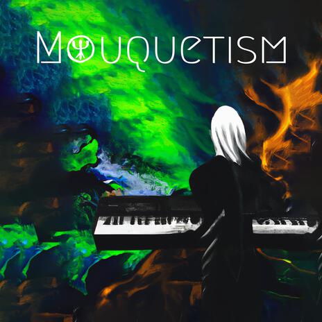 Mouquetism | Boomplay Music