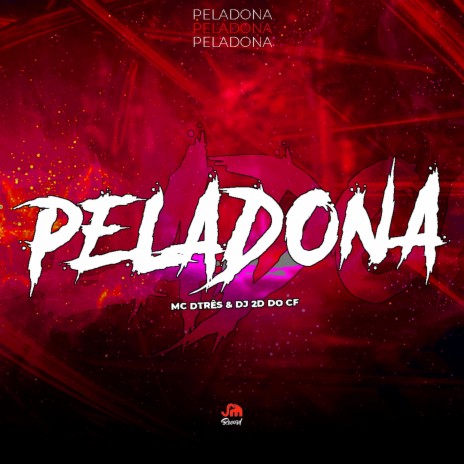 Peladona ft. MC DTRÊS | Boomplay Music