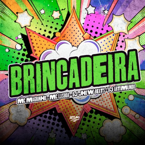 BRINCADEIRA ft. DJ Artimundo, DJ JHOW BEATS & MC LLisboa | Boomplay Music