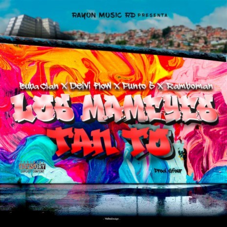 Los Mameyes Tan To ft. Punto 5, Deivi Flow & Rambo Man | Boomplay Music