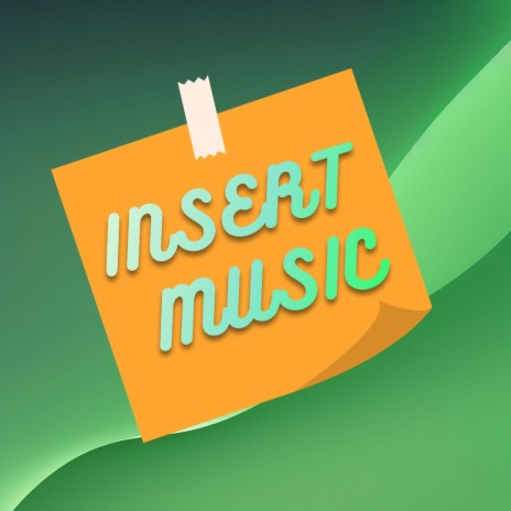 Insert Music | Boomplay Music