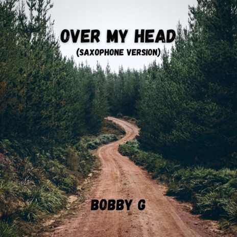 Over My Head (Saxophone Version) | Boomplay Music