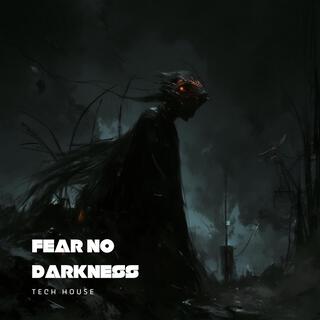 Fear No Darkness | Peak Time Techno | EDM