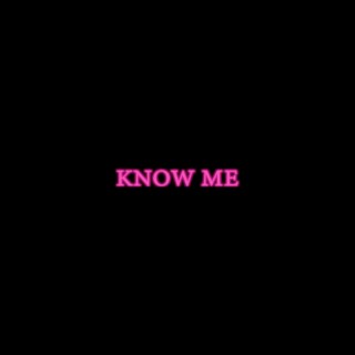 Know Me