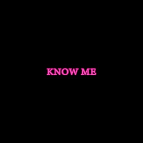 Know Me ft. Sip Mooner