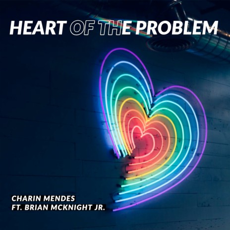 Heart Of The Problem ft. Brian McKnight Jr. | Boomplay Music