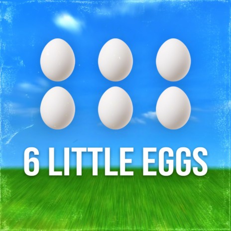 6 Little Eggs | Boomplay Music