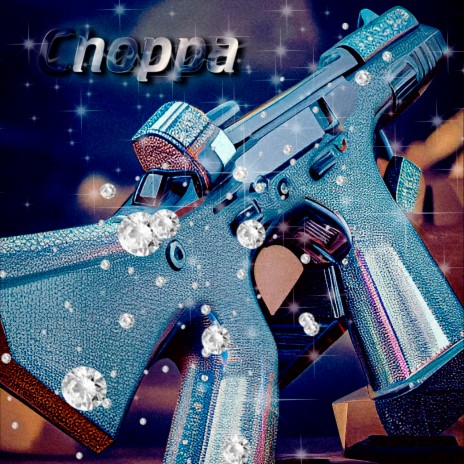 Choppa | Boomplay Music