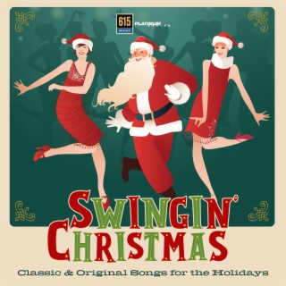Swingin' Christmas - Classic & Original Songs for the Holidays
