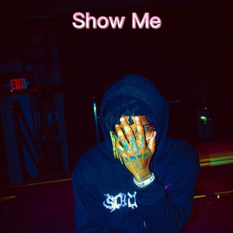 Show Me | Boomplay Music