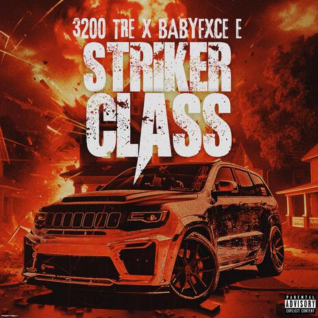 Striker Class ft. Babyfxce E | Boomplay Music