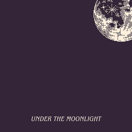 under the moonlight | Boomplay Music