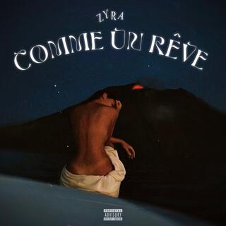 COMME UN RÊVE lyrics | Boomplay Music