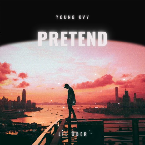 Pretend ft. Lil Uber & Valious | Boomplay Music