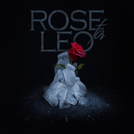 Rose for Leo ft. suaalma | Boomplay Music