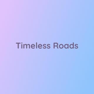 Timeless Roads