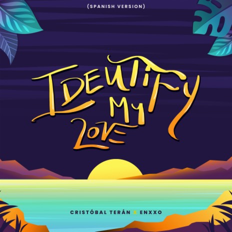 Identify My Love (Spanish versión) ft. enxxo | Boomplay Music