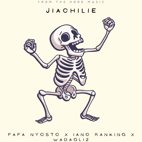 JIACHILIE , IANO RANKING & WADAGLIZ) ft. PAPA NYOSTO (HOOD BOYZ), IANO RANKING & WADAGLIZ | Boomplay Music