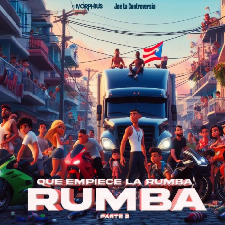 Que Empiece La Rumba Parte 2 ft. Joe La Controversia | Boomplay Music