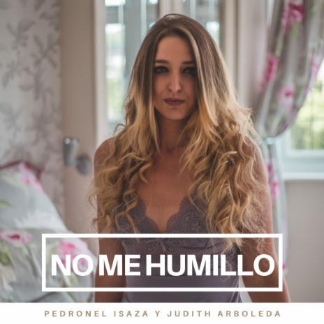 No me Humillo ft. Judith Arboleda | Boomplay Music
