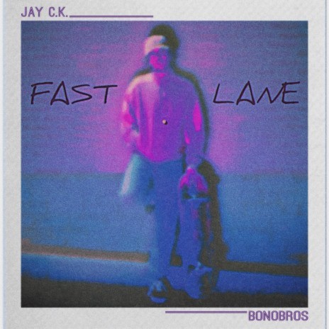 FAST LANE ft. Jay C.K. | Boomplay Music