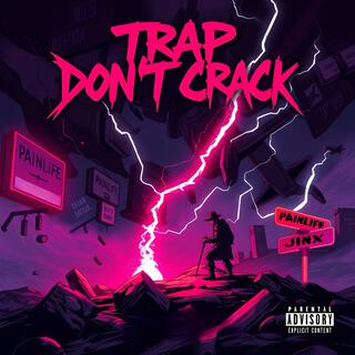 Trap Dont Crack (TDC)