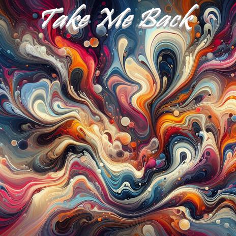 Take Me Back | Boomplay Music