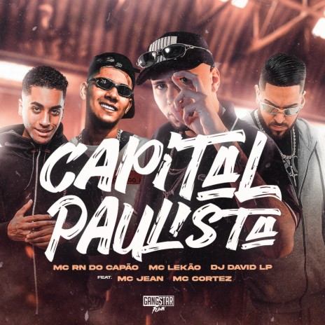 Capital Paulista ft. MC Lekão, Dj David LP, MC Cortez & MC Jean | Boomplay Music