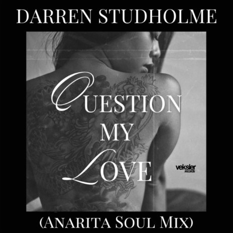 Question My Love (Anarita Soul Mix) | Boomplay Music