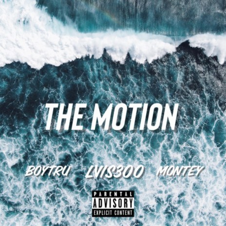 The Motion ft. BoyTru & Montey | Boomplay Music