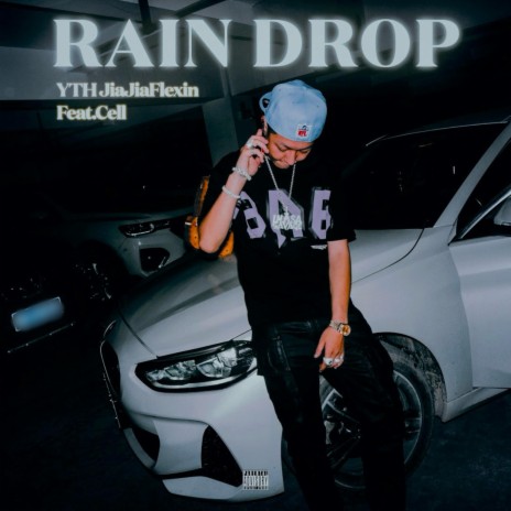 Rain Drop ft. Cell | Boomplay Music