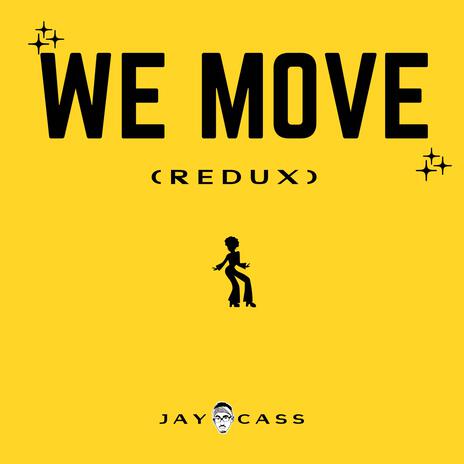 We Move (redux) | Boomplay Music