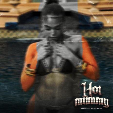Hot Mummy ft. Ndine Emma | Boomplay Music