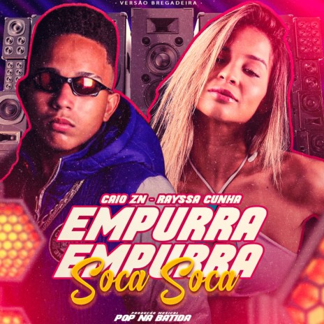 Empurra Empurra Soca Soca ft. Rayssa Cunha & Mc Magrinho | Boomplay Music