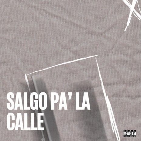 SALGO PA' LA CALLE | Boomplay Music